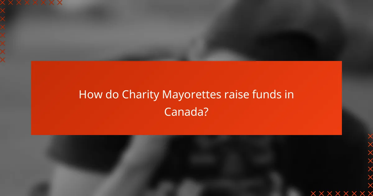 How do Charity Mayorettes raise funds in Canada?