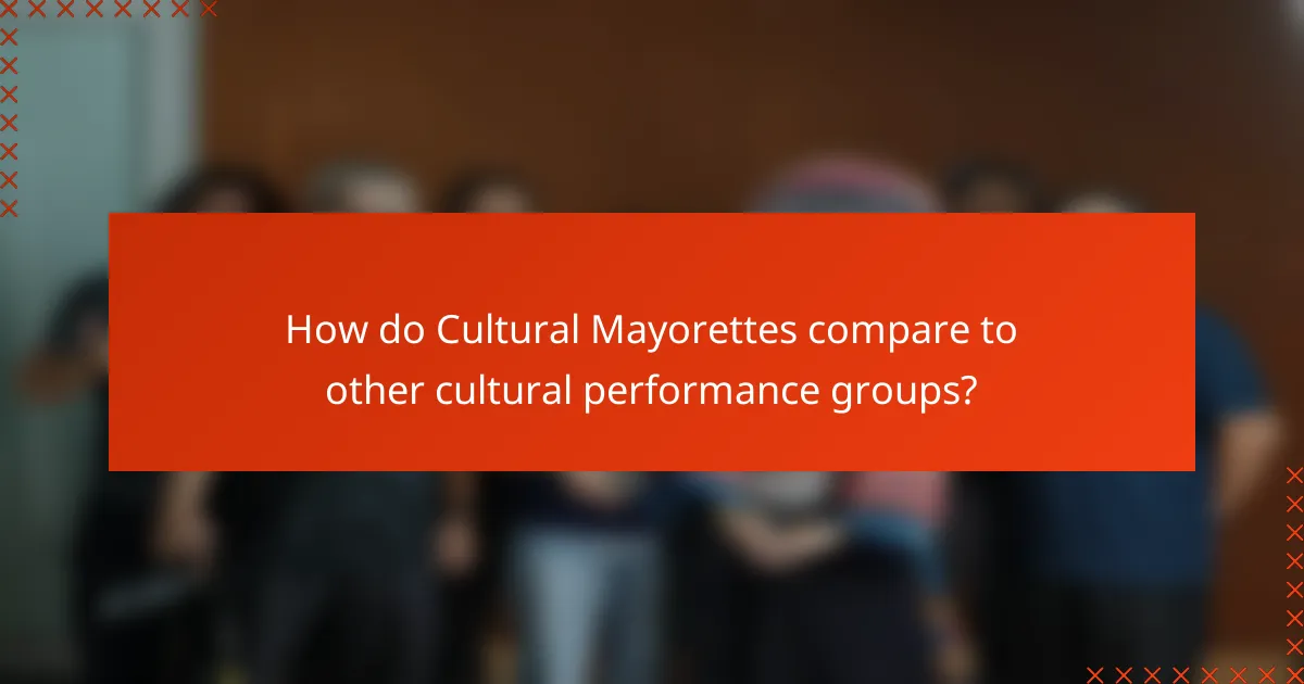 How do Cultural Mayorettes compare to other cultural performance groups?