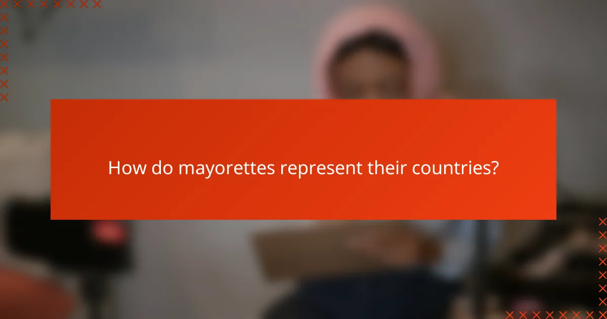 How do mayorettes represent their countries?