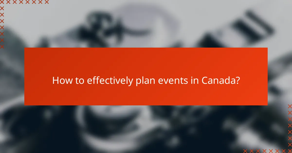 How to effectively plan events in Canada?