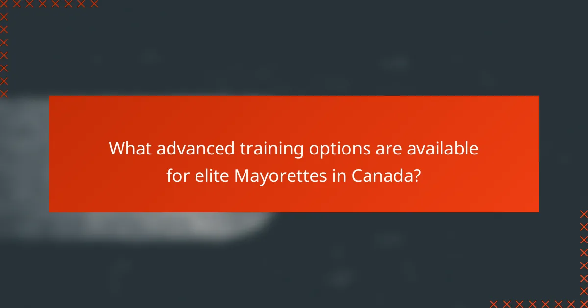 What advanced training options are available for elite Mayorettes in Canada?