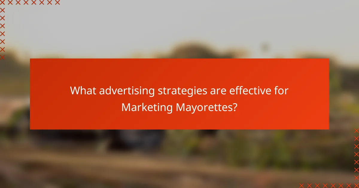 What advertising strategies are effective for Marketing Mayorettes?