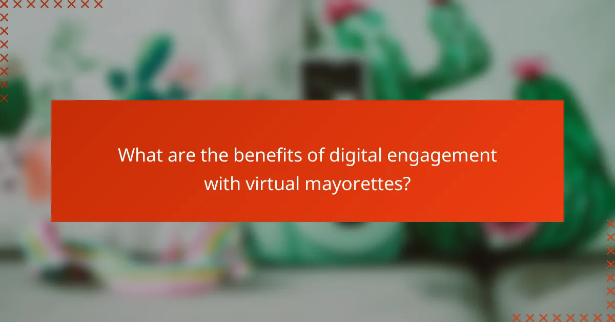 What are the benefits of digital engagement with virtual mayorettes?