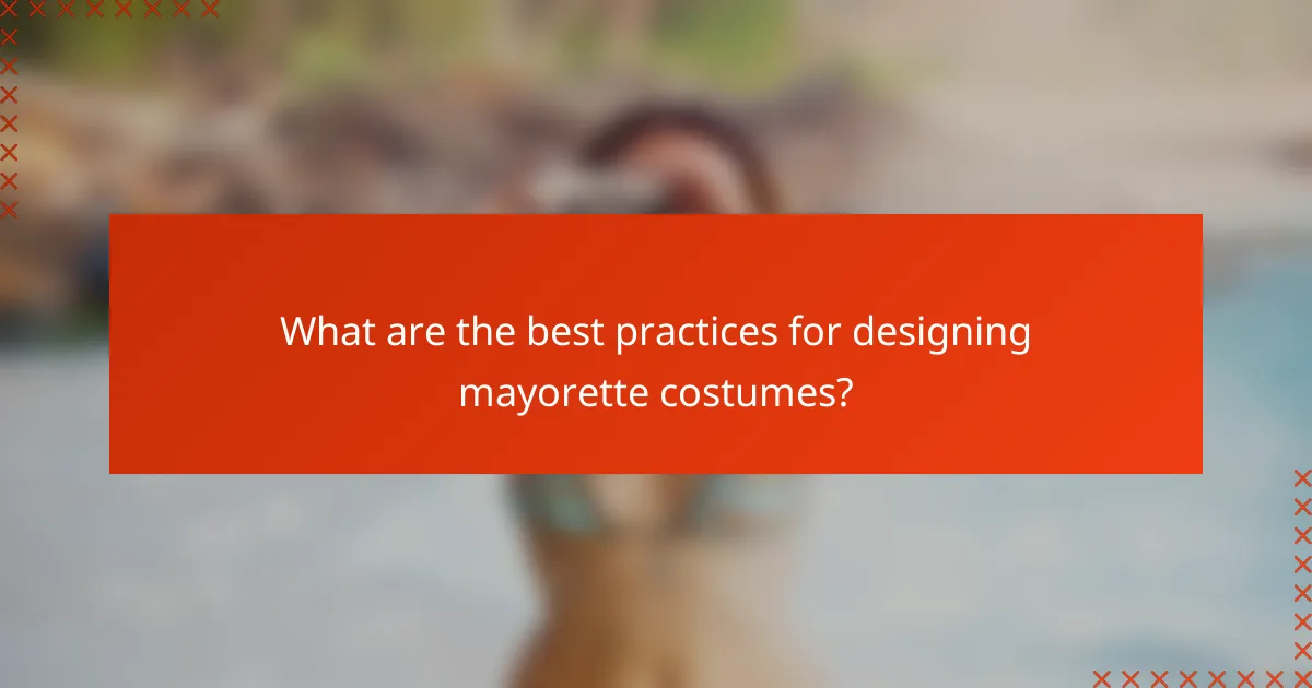 What are the best practices for designing mayorette costumes?
