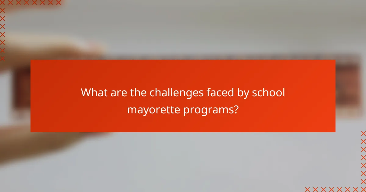 What are the challenges faced by school mayorette programs?