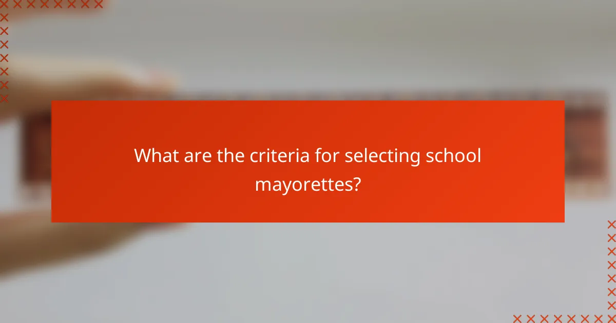 What are the criteria for selecting school mayorettes?