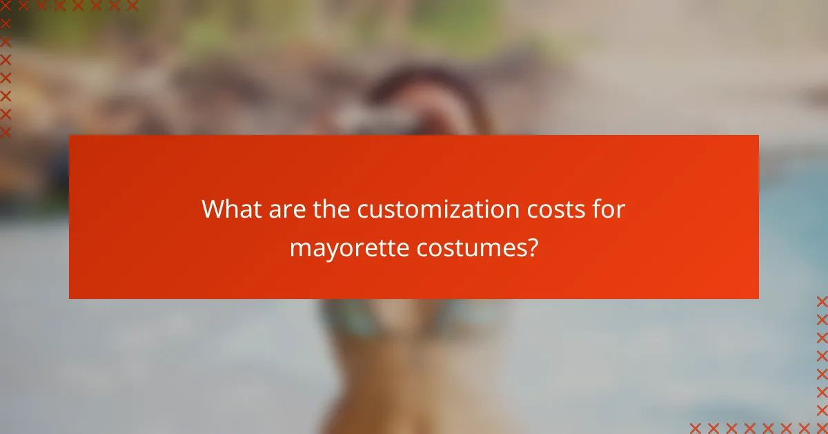 What are the customization costs for mayorette costumes?