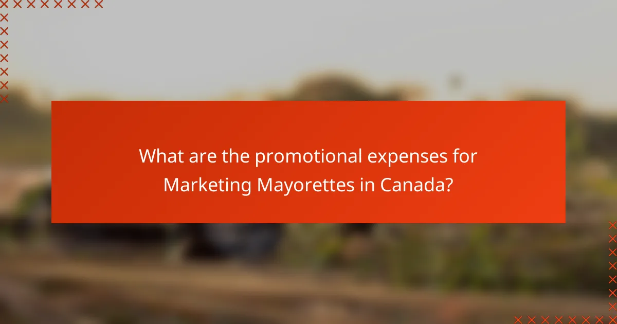 What are the promotional expenses for Marketing Mayorettes in Canada?