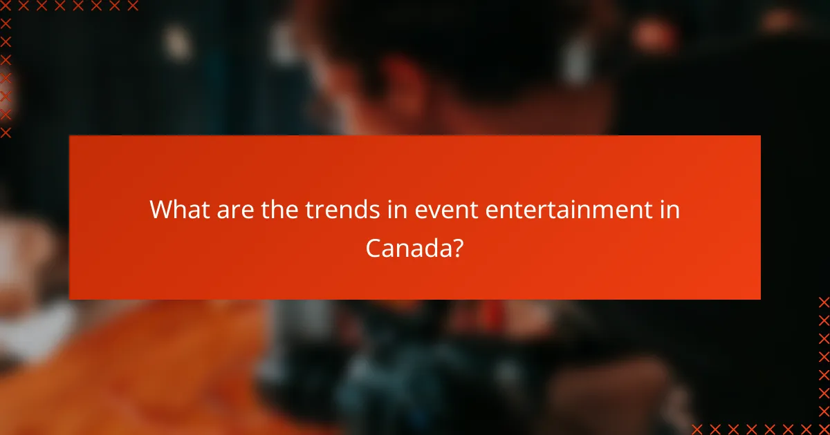 What are the trends in event entertainment in Canada?