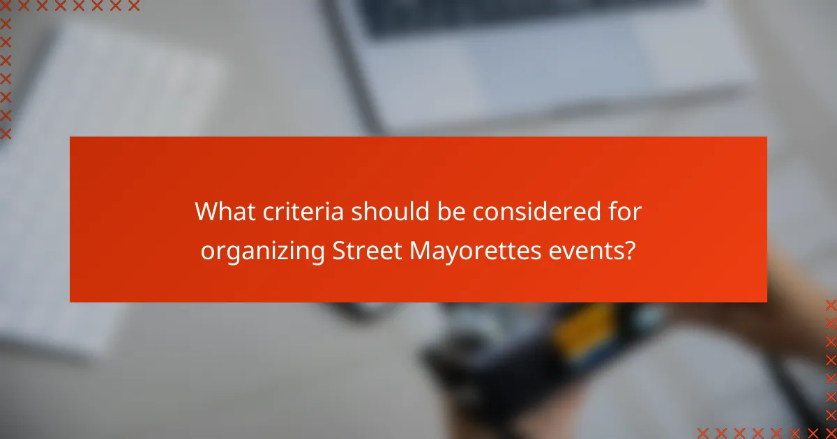 What criteria should be considered for organizing Street Mayorettes events?