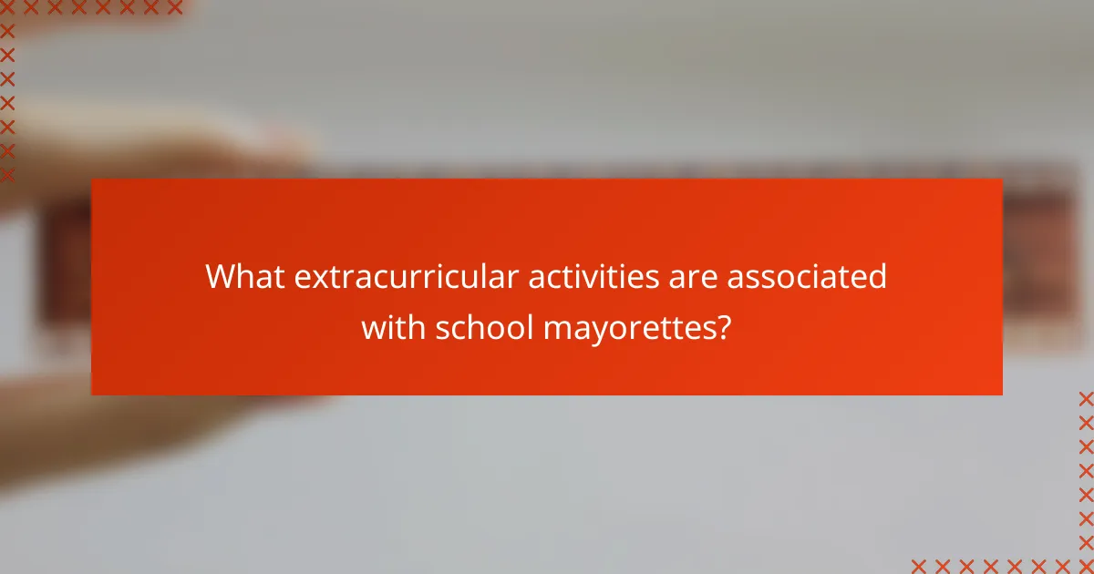 What extracurricular activities are associated with school mayorettes?