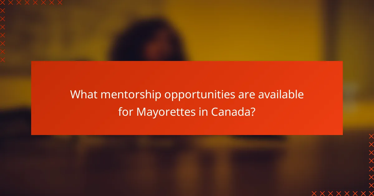 What mentorship opportunities are available for Mayorettes in Canada?