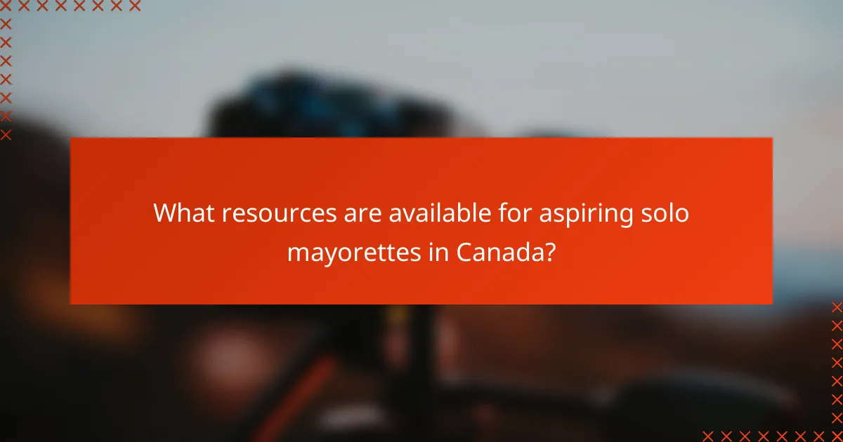 What resources are available for aspiring solo mayorettes in Canada?
