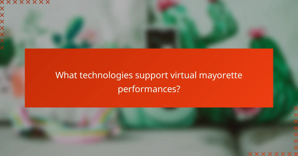 What technologies support virtual mayorette performances?