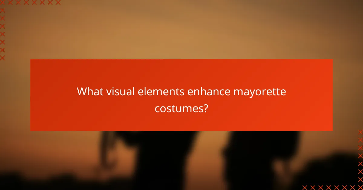 What visual elements enhance mayorette costumes?